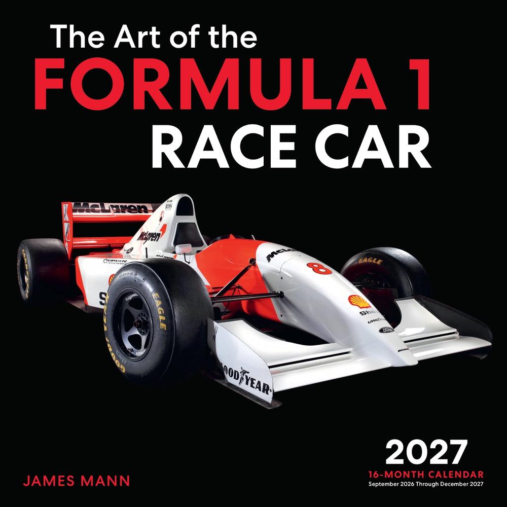 The Art of the Formula 1 Race Car 2027 by James Mann - ISBN: 9798317900779