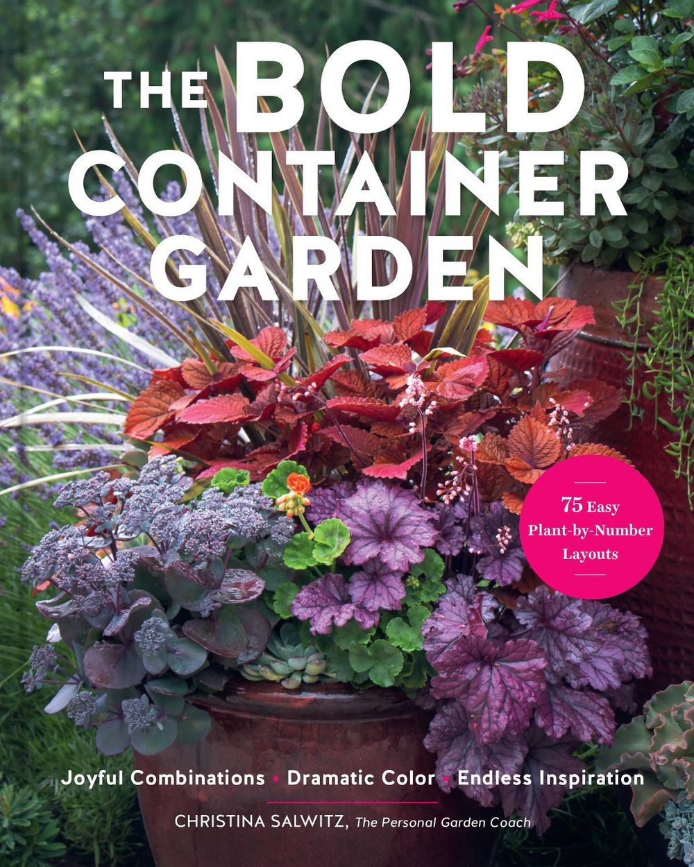 The Bold Container Garden by Christina Salwitz - ISBN: 9798317900830