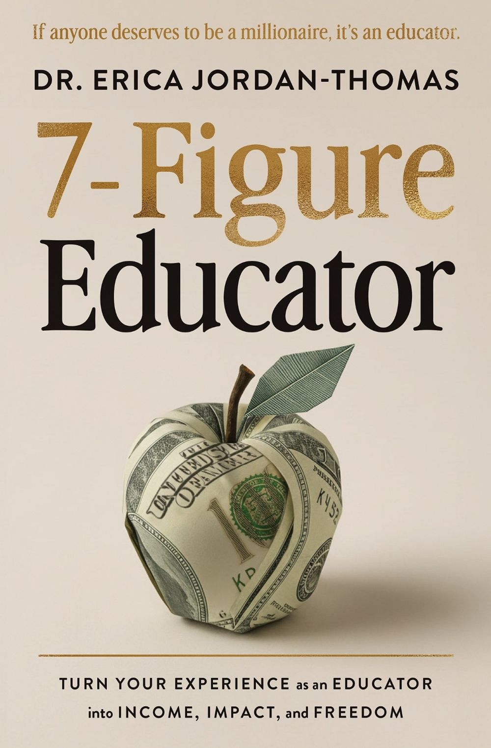 7-Figure Educator by Dr. Erica Jordan-Thomas - ISBN: 9798318601781