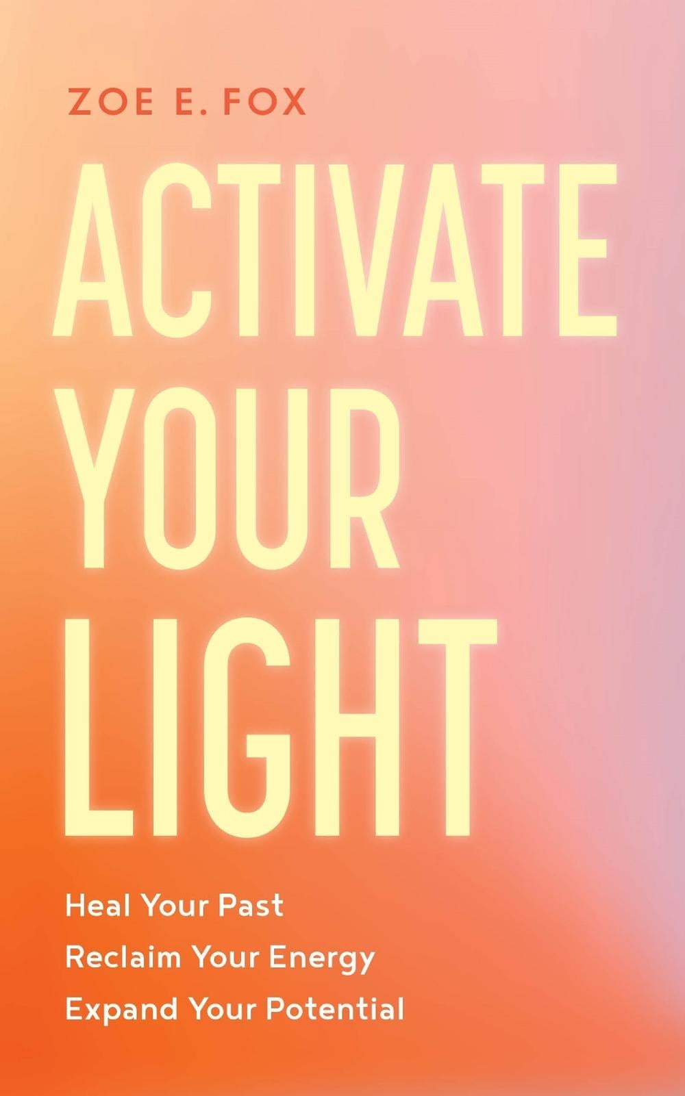 Activate Your Light by Zoe E. Fox - ISBN: 9798318604348