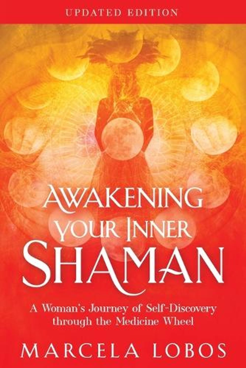 Awakening Your Inner Shaman (Updated Edition) by Marcela Lobos - ISBN: 9798318604898
