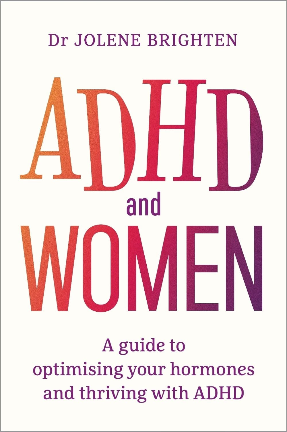ADHD and Women by Dr. Jolene Brighten - ISBN: 9798318606236