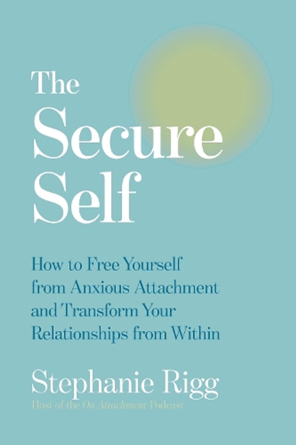 The Secure Self by Stephanie Rigg - ISBN: 9798318619236