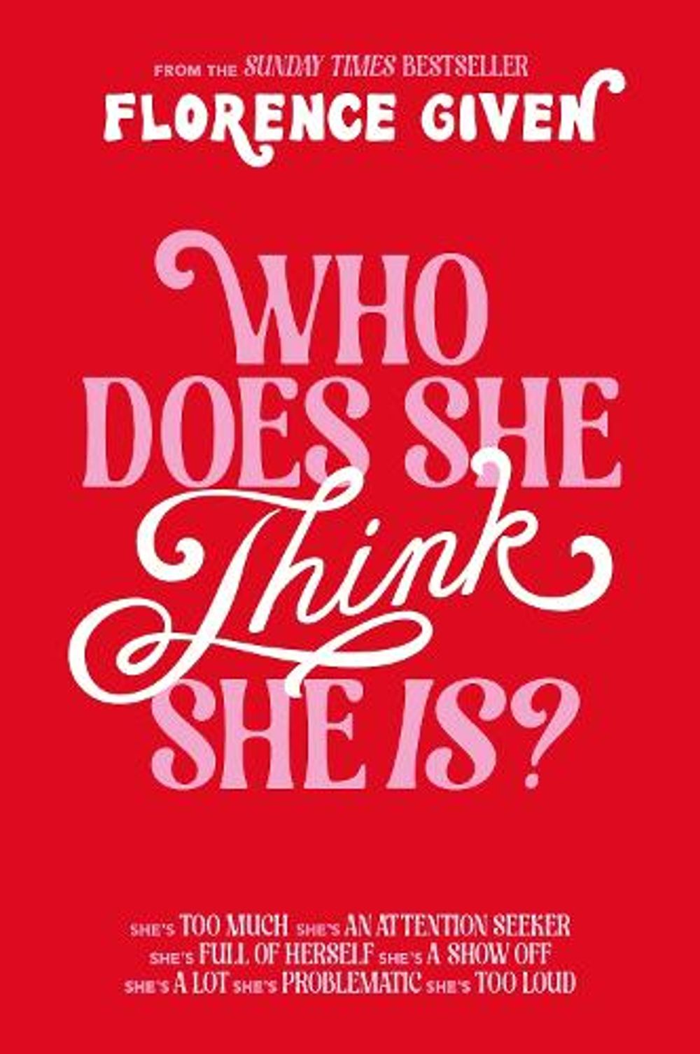 Who Does She Think She Is? by Florence Given - ISBN: 9798318619410