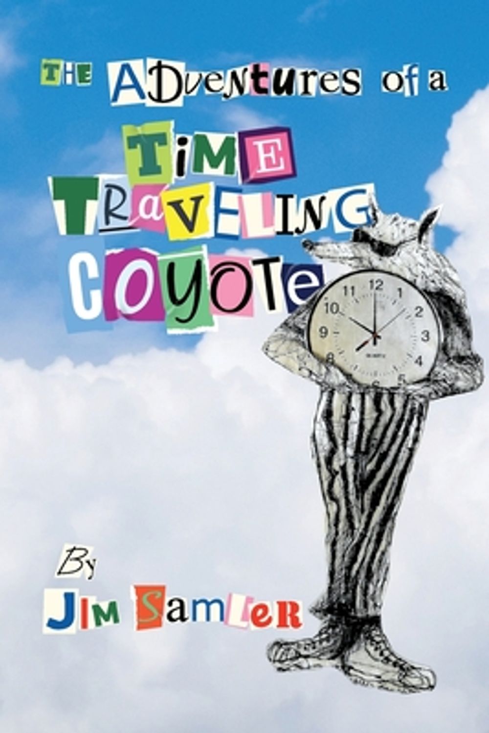 The Adventures of a Time Traveling Coyote by Jim Samler - ISBN: 9798318852886
