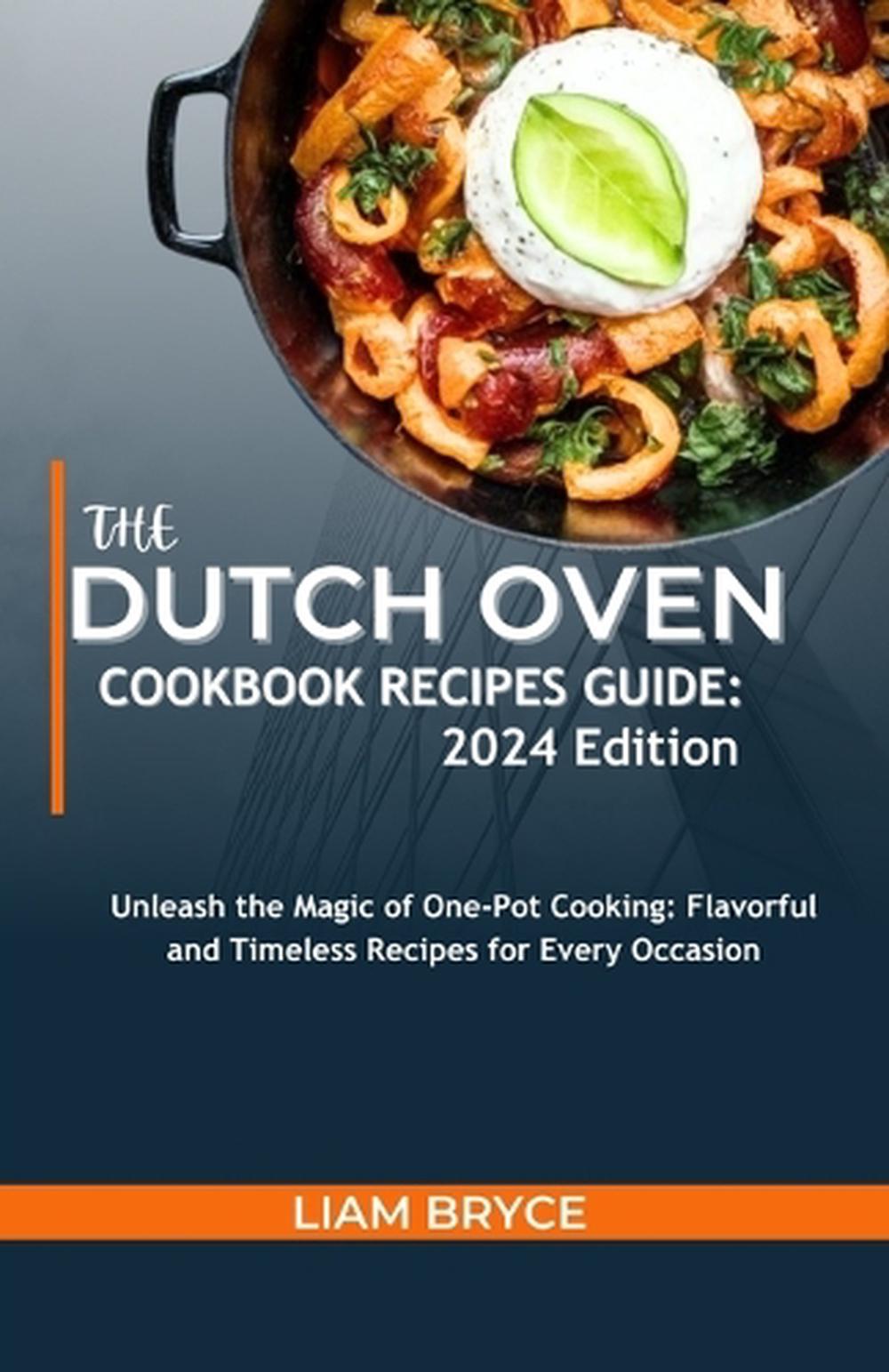 The Dutch Oven Cookbook Recipes Guide, 9798321064603