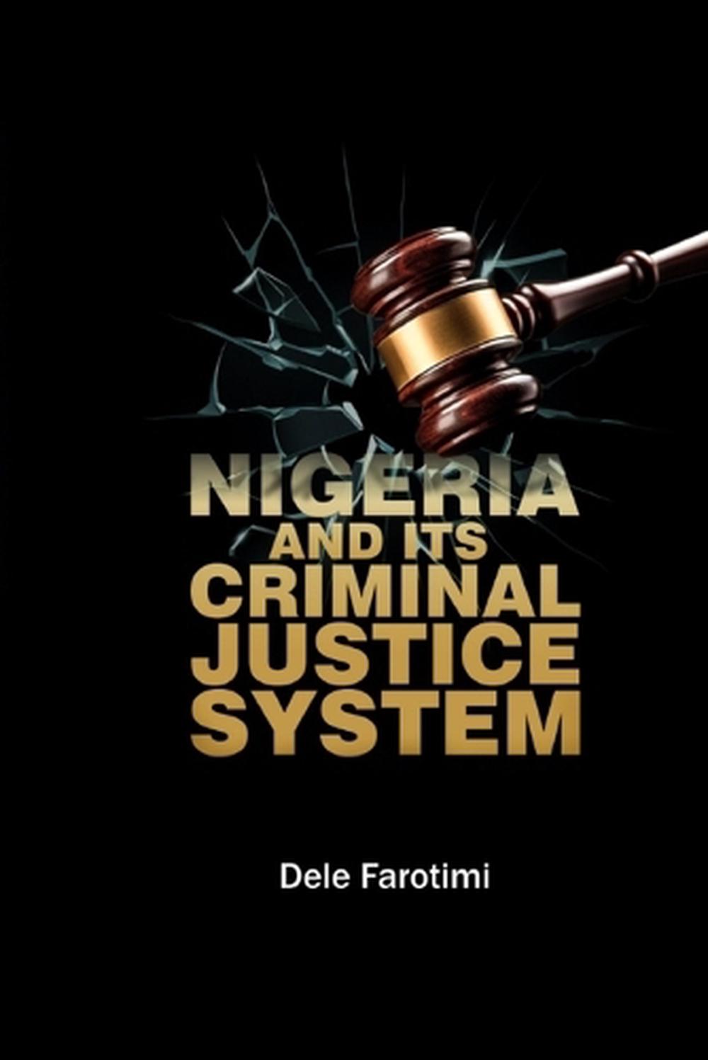 Nigeria and Its Criminal Justice System, 9798329973600