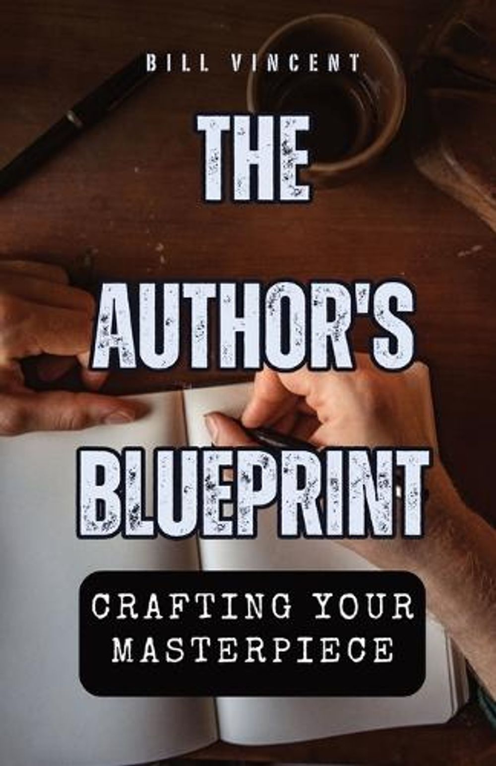The Author's Blueprint by Bill Vincent - ISBN: 9798330257751