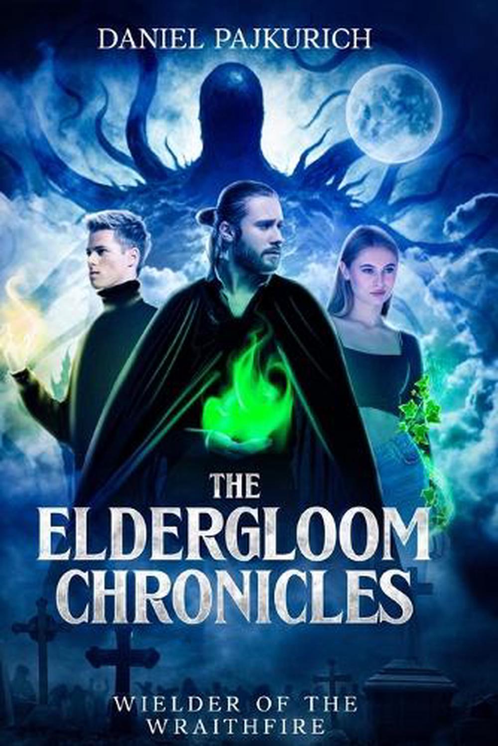 The Eldergloom Chronicles- Wielder of the Wraithfire, 9798330258444