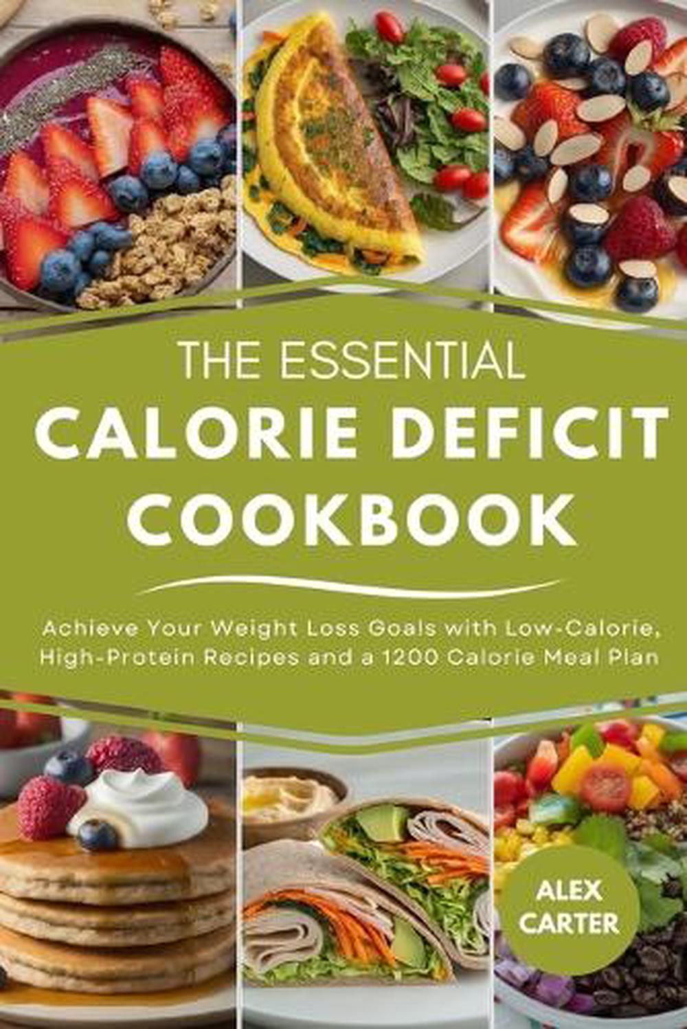 The Essential Calorie Deficit Cookbook, 9798330277117