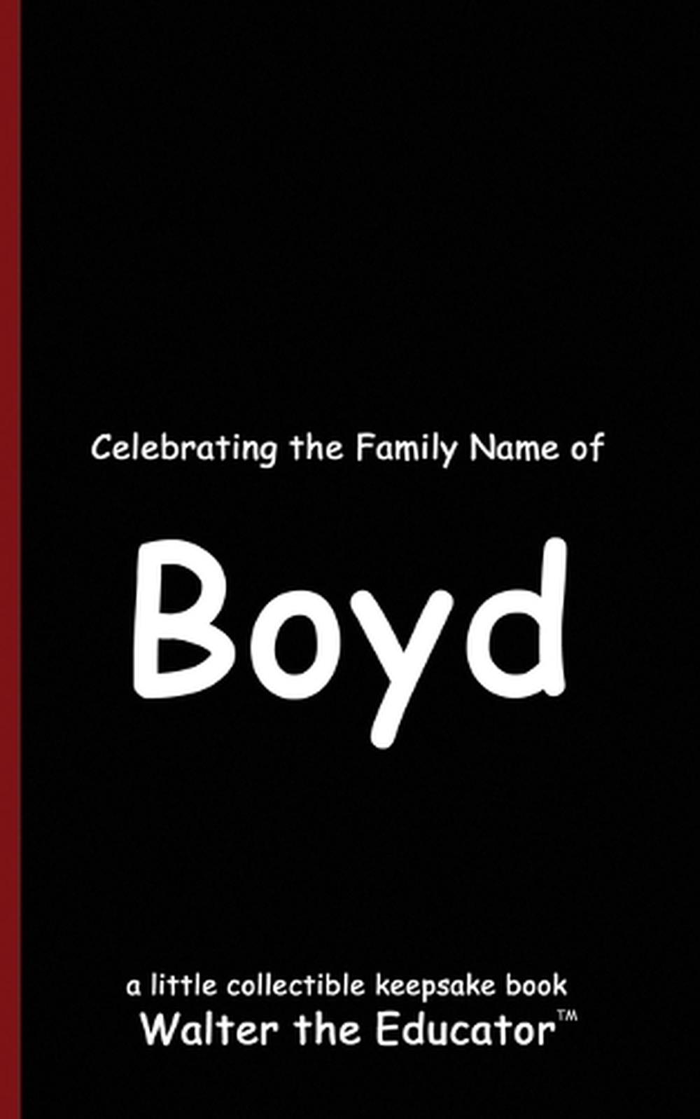 Celebrating the Family Name of Boyd, 9798330480975