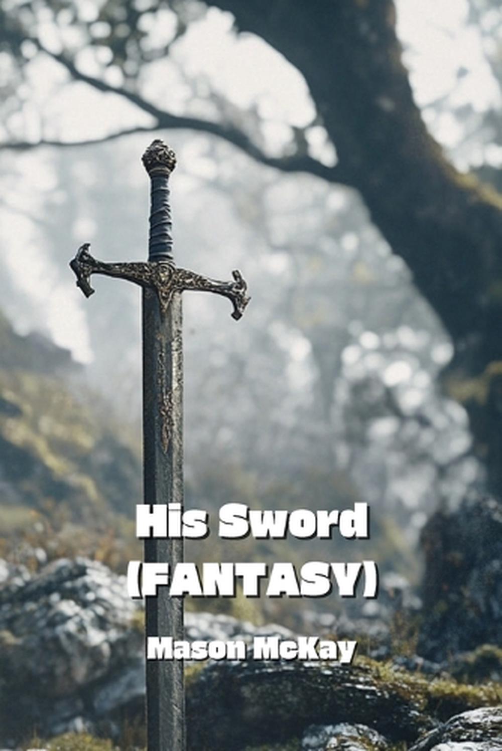 His Sword (FANTASY), 9798330536214