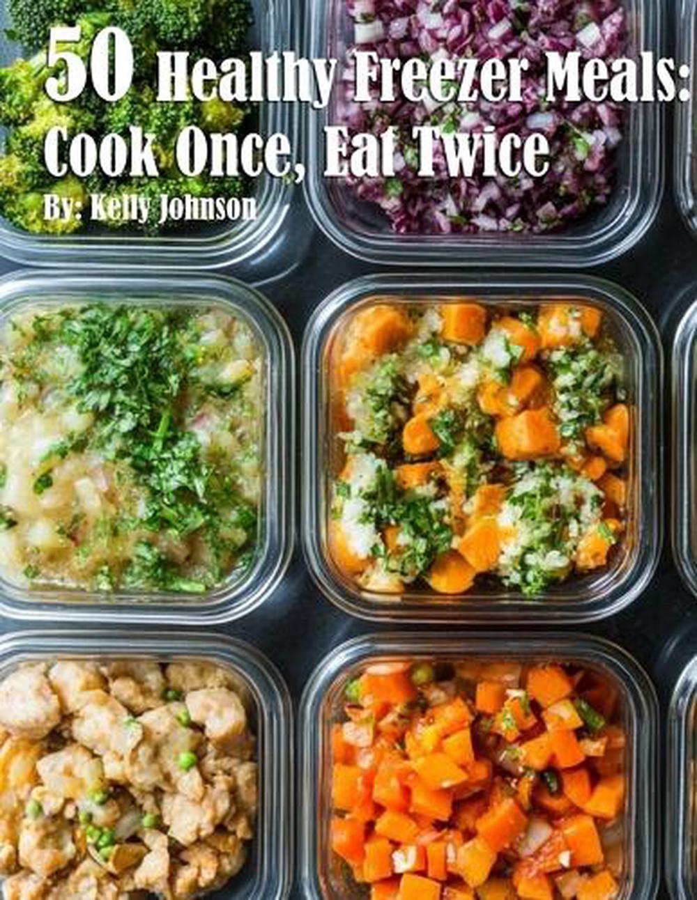 50 Healthy Freezer Meals by Kelly Johnson - ISBN: 9798330541355
