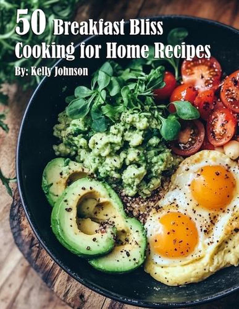 50 Breakfast Bliss Cooking for Home Recipes, 9798330651092
