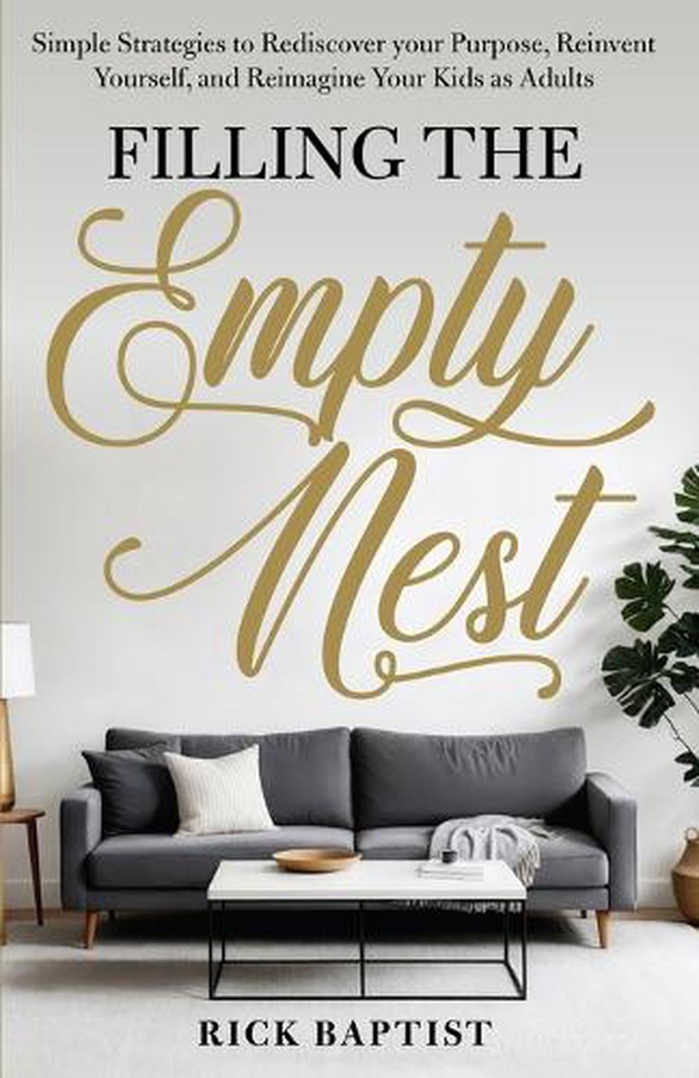 Filling the Empty Nest by Rick Baptist - ISBN: 9798330684731