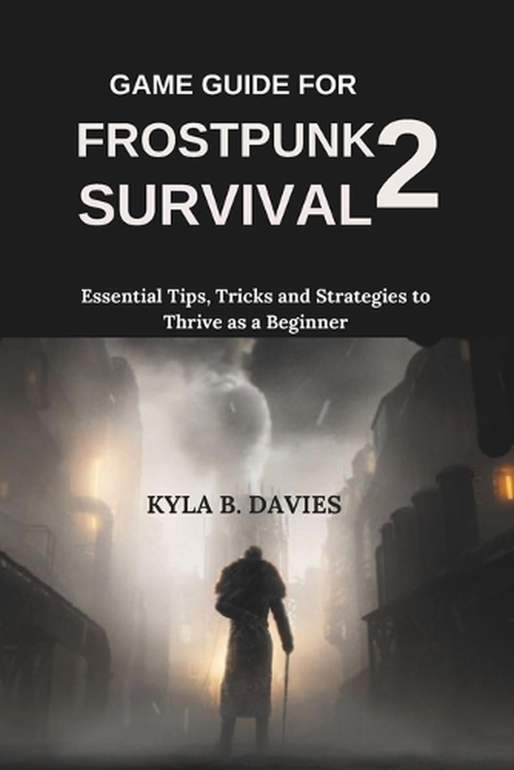 Game Guide for Frostpunk 2 Survival, 9798332974892