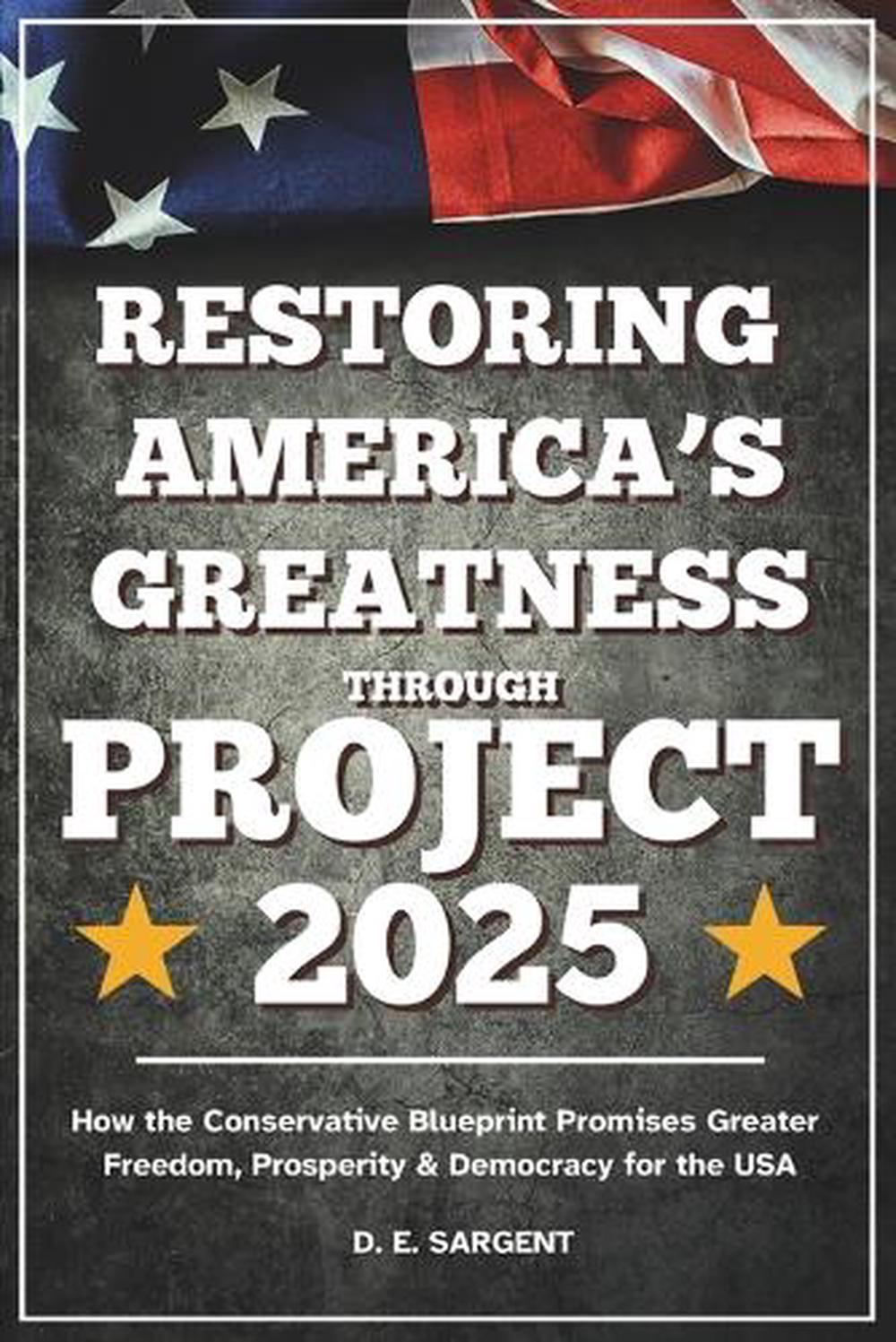 Restoring America's Greatness through Project 2025, 9798334239623
