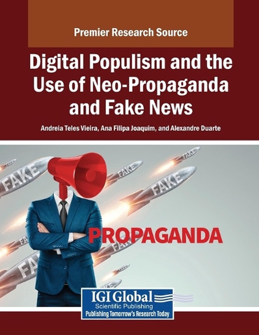 Digital Populism and the Use of Neo-Propaganda and Fake News by Andreia ...