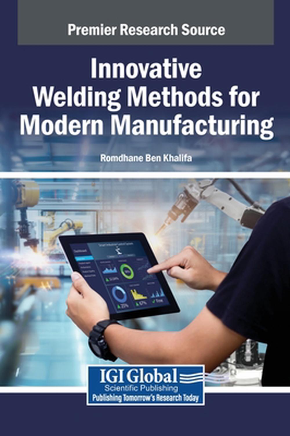 Innovative Welding Methods for Modern Manufacturing by Romdhane Ben ...