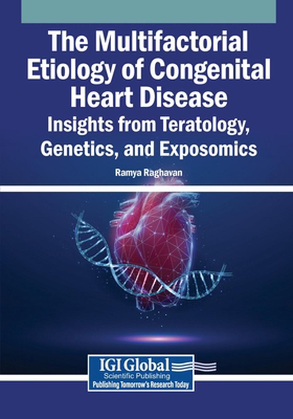 The Multifactorial Etiology of Congenital Heart Disease: Insights from ...