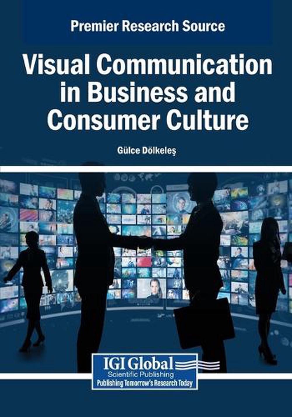 Visual Communication in Business and Consumer Culture by Gülce Dölkeleş ...