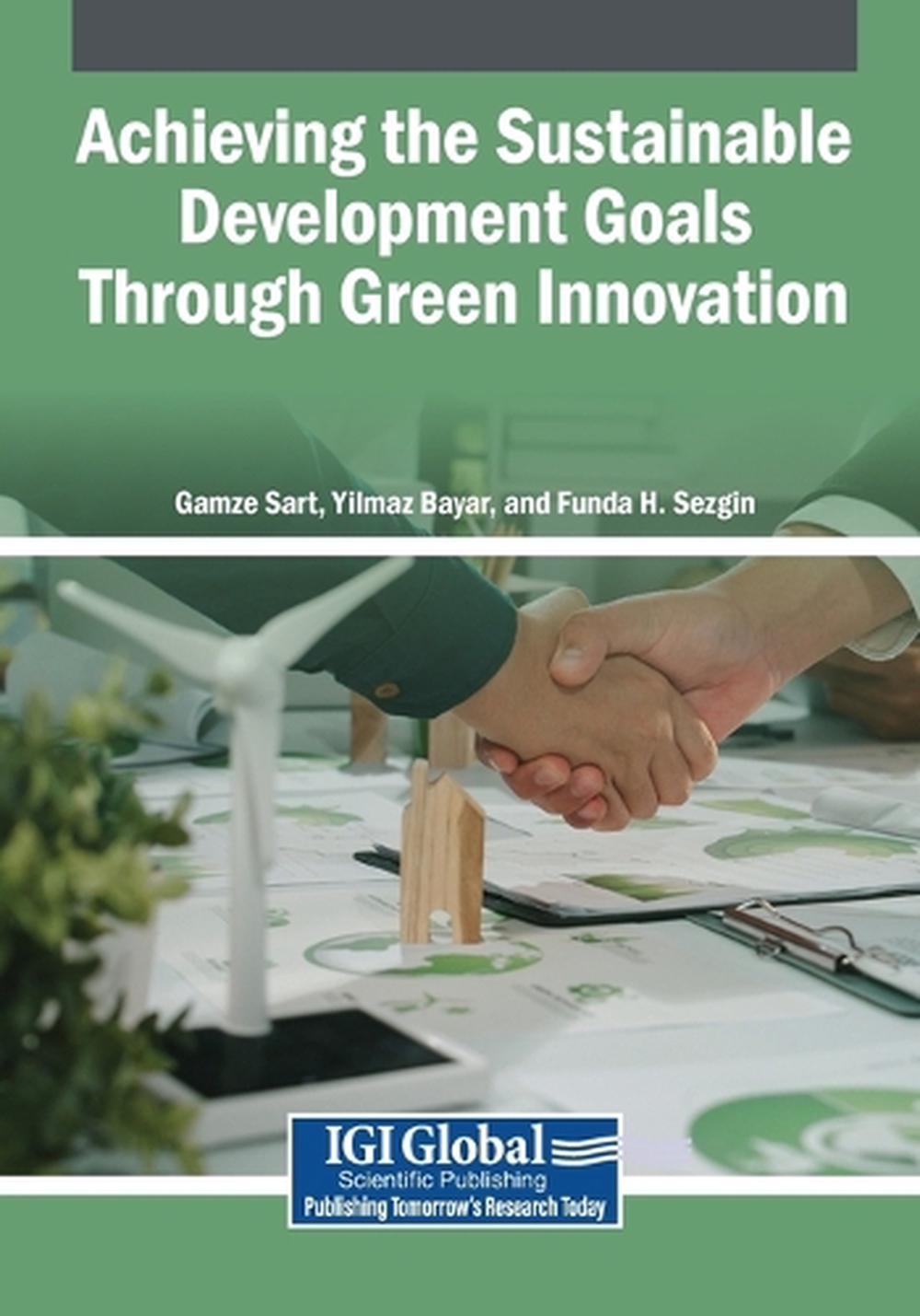 Achieving the Sustainable Development Goals Through Green Innovation by ...