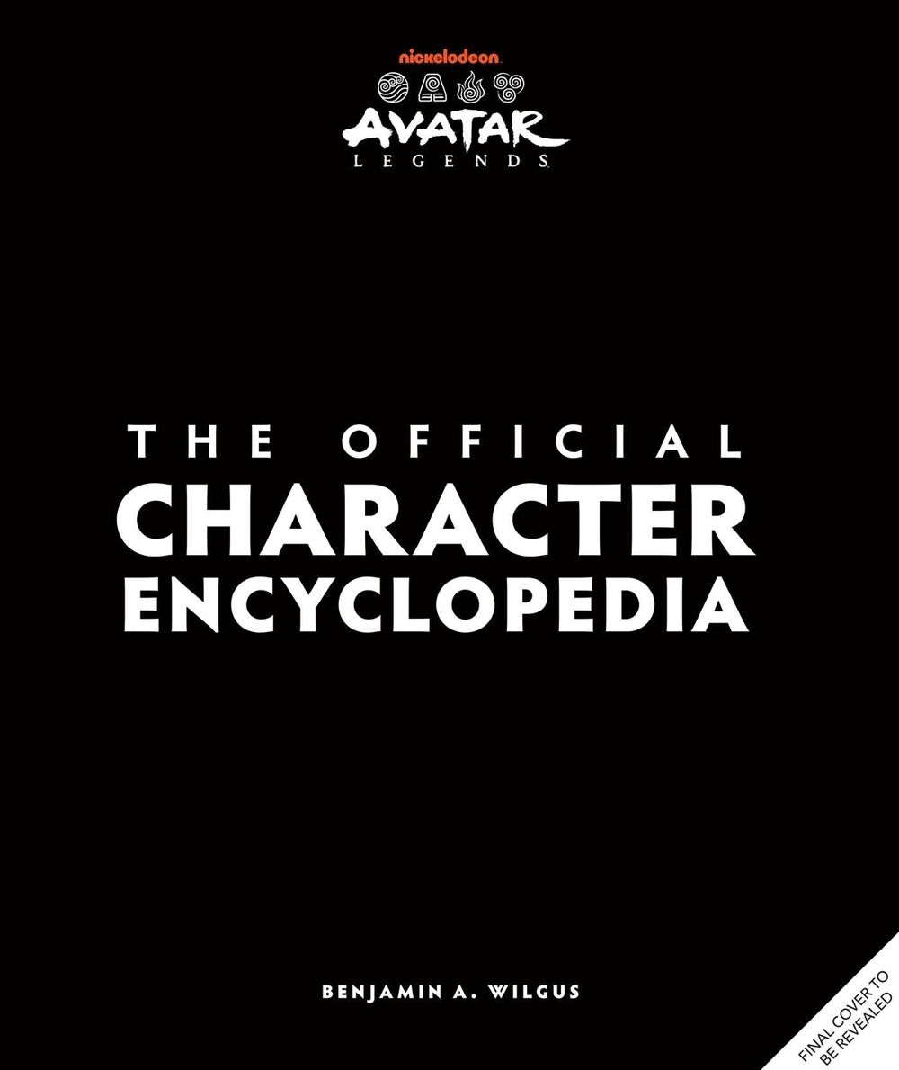 Avatar Legends: The Official Character Encyclopedia by Ben Wilgus - ISBN: 9798337400013