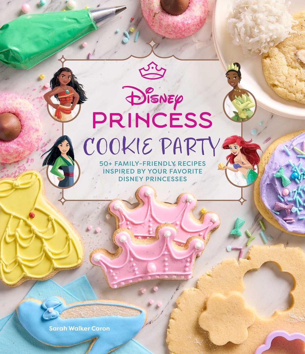 Disney Princess Cookie Party by Sarah Walker Caron - ISBN: 9798337403748