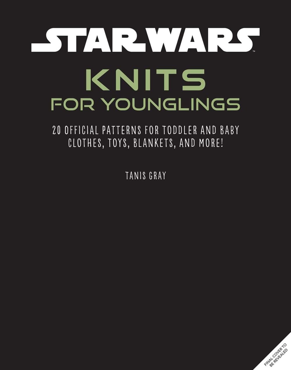Star Wars: Knits for Younglings by Tanis Gray - ISBN: 9798337404219