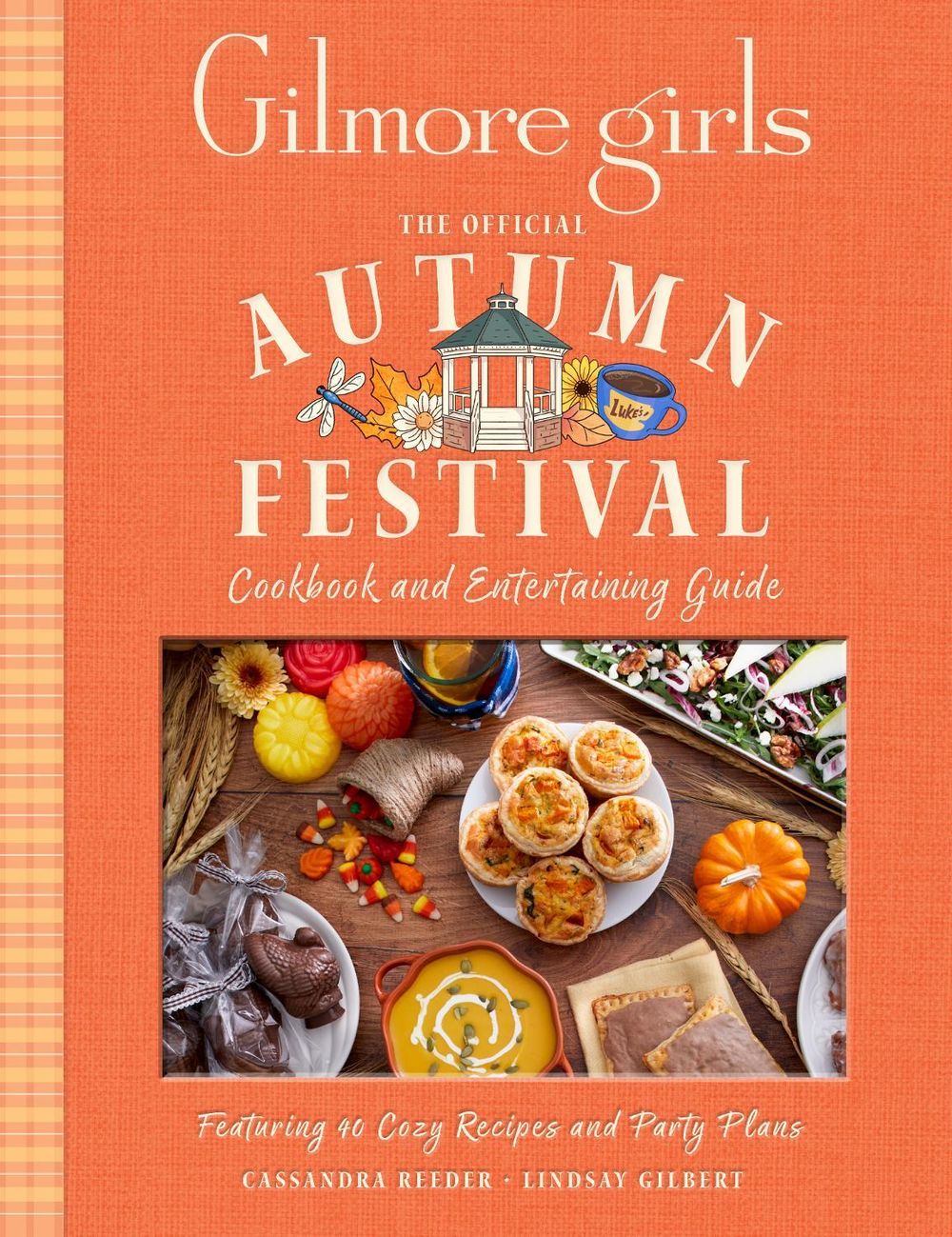 Gilmore Girls: The Official Autumn Festival Cookbook and Entertaining Guide by Cassandra Reeder - ISBN: 9798337405124
