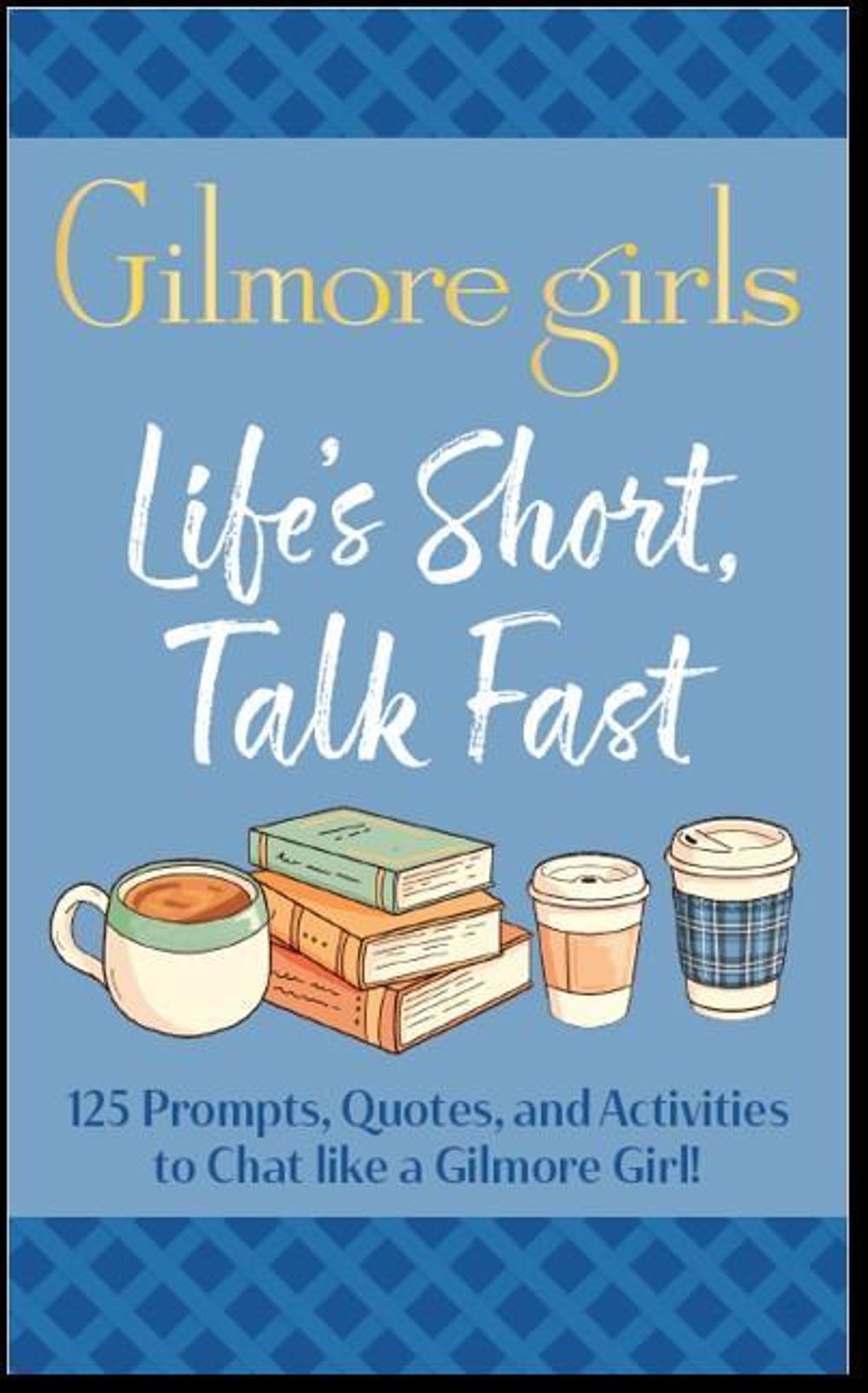 Life's Short, Talk Fast: The Official Gilmore Girls Conversation Cards by Nicole Pomarico - ISBN: 9798337405148