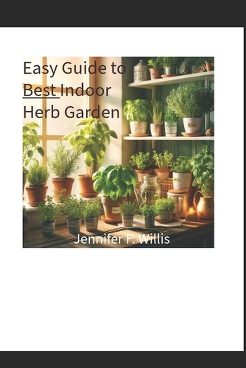 Easy Guide to Best Indoor Herb Garden, 9798344701134