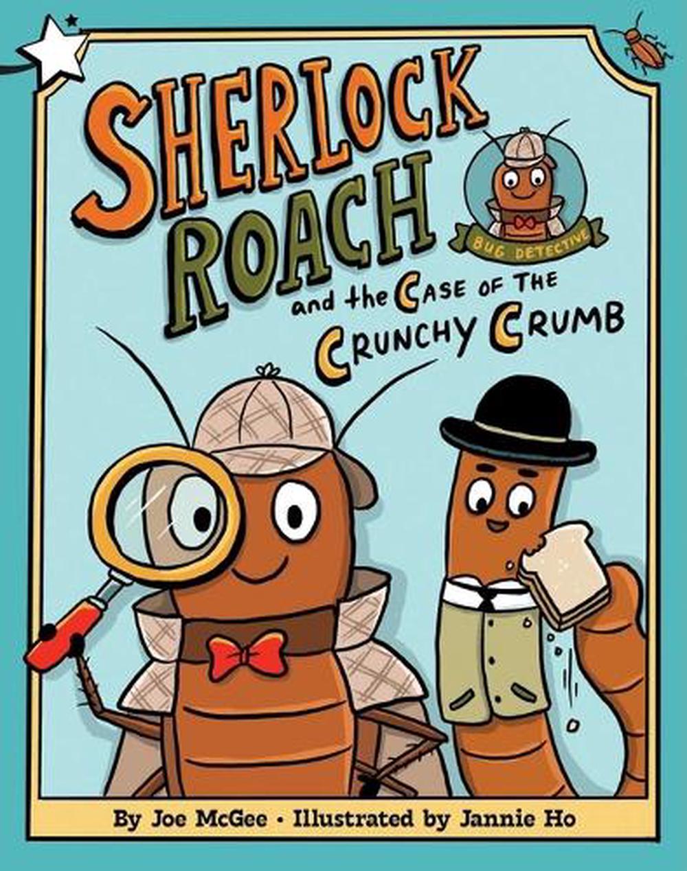 Sherlock Roach and the Case of the Crunchy Crumb by Joe McGee - ISBN: 9798347101702