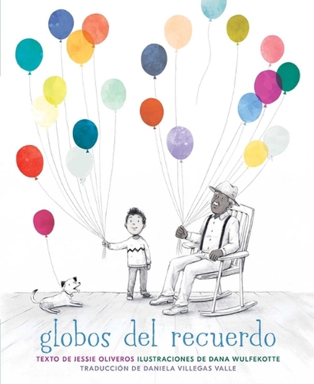 Globos del recuerdo (The Remember Balloons) by Jessie Oliveros - ISBN: 9798347102556