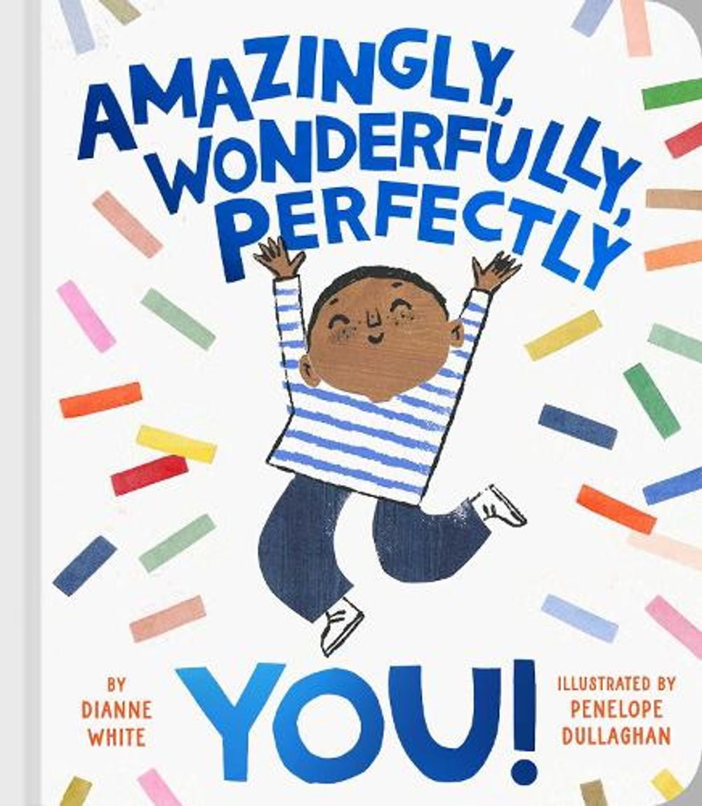 Amazingly, Wonderfully, Perfectly You! by Dianne White - ISBN: 9798347108961