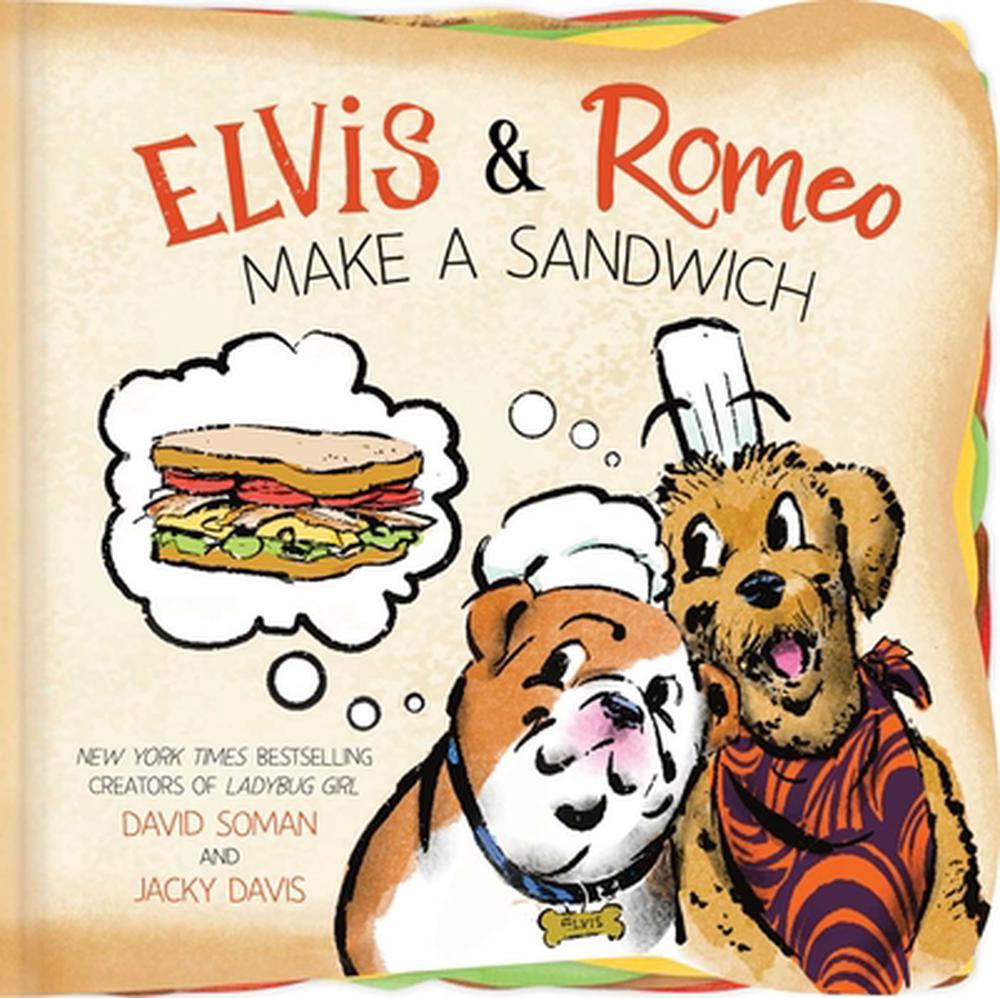 Elvis & Romeo Make a Sandwich by David Soman - ISBN: 9798347109920
