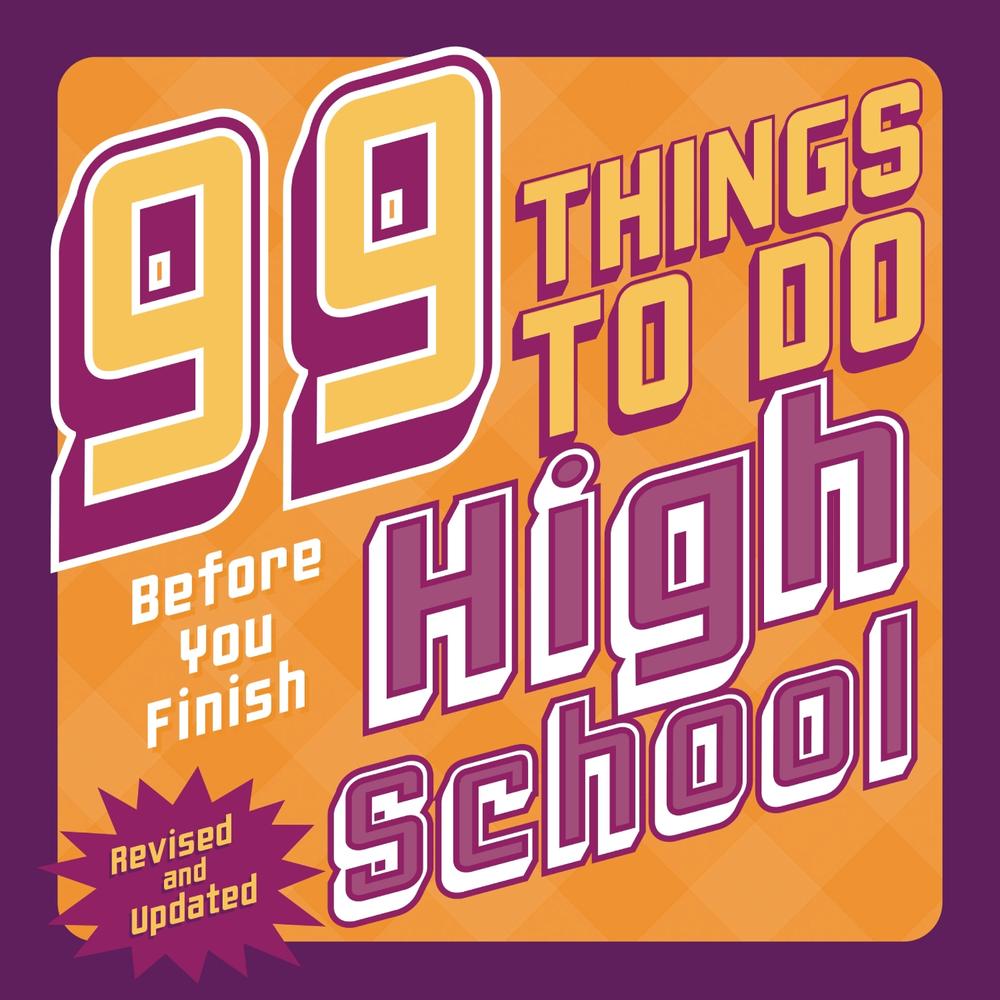 99 Things to Do Before You Finish High School (Revised and Updated) by Steven Jenkins - ISBN: 9798348025113