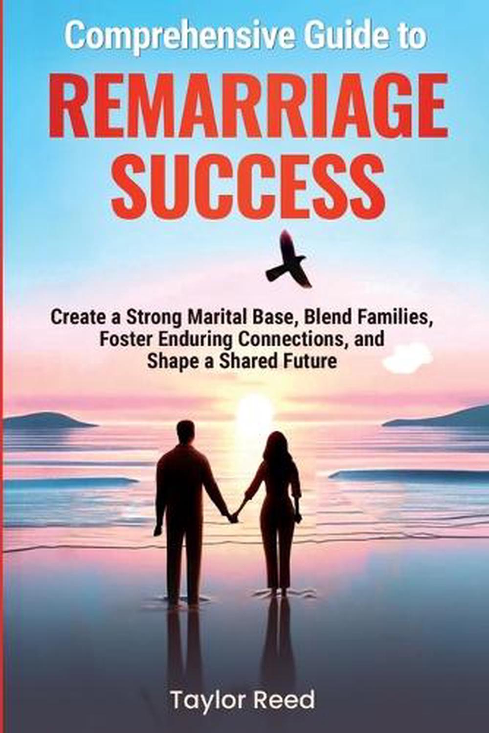 Comprehensive Guide to Remarriage Success by Taylor Reed - ISBN: 9798348103323