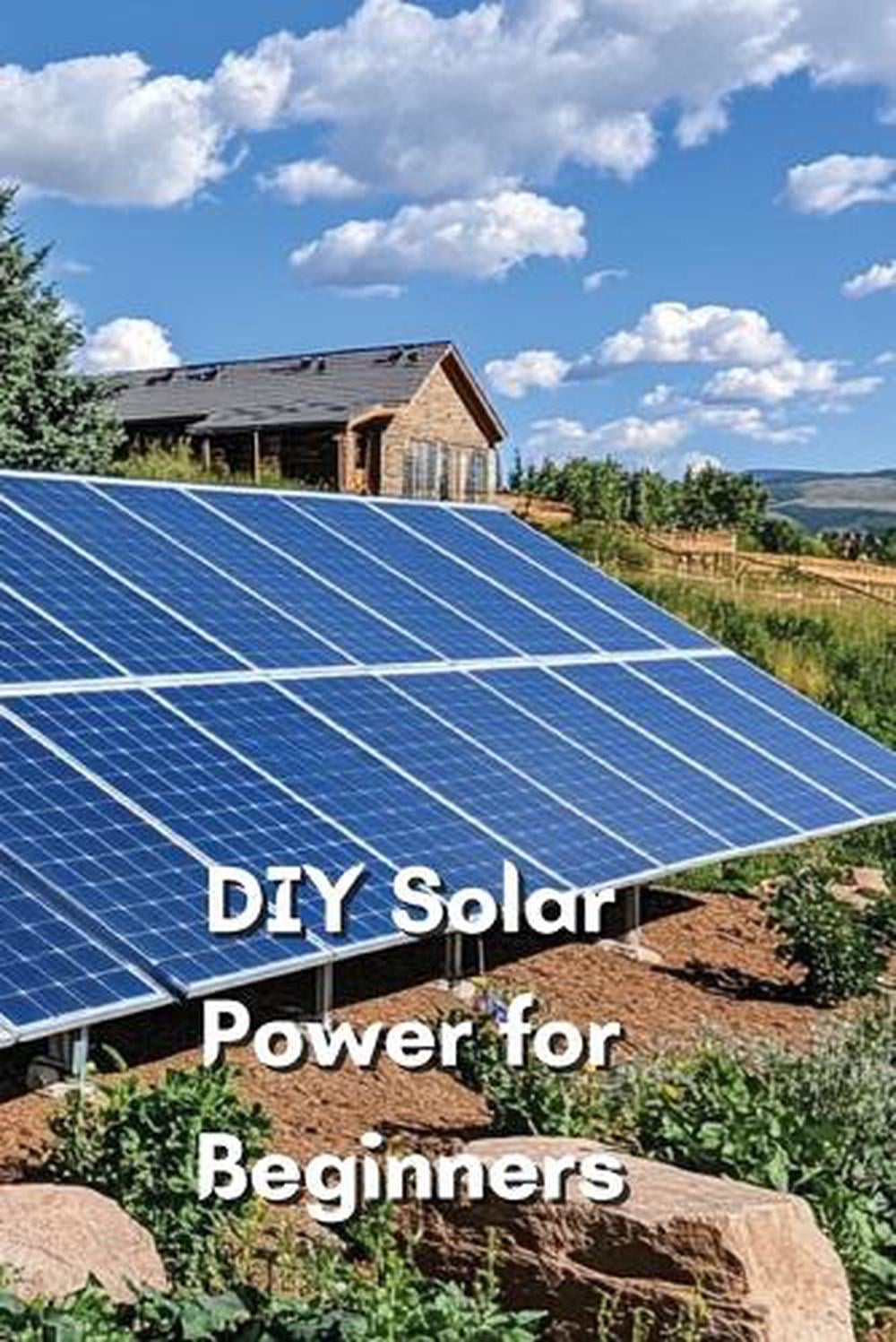 DIY Solar Power for Beginners, 9798348147976