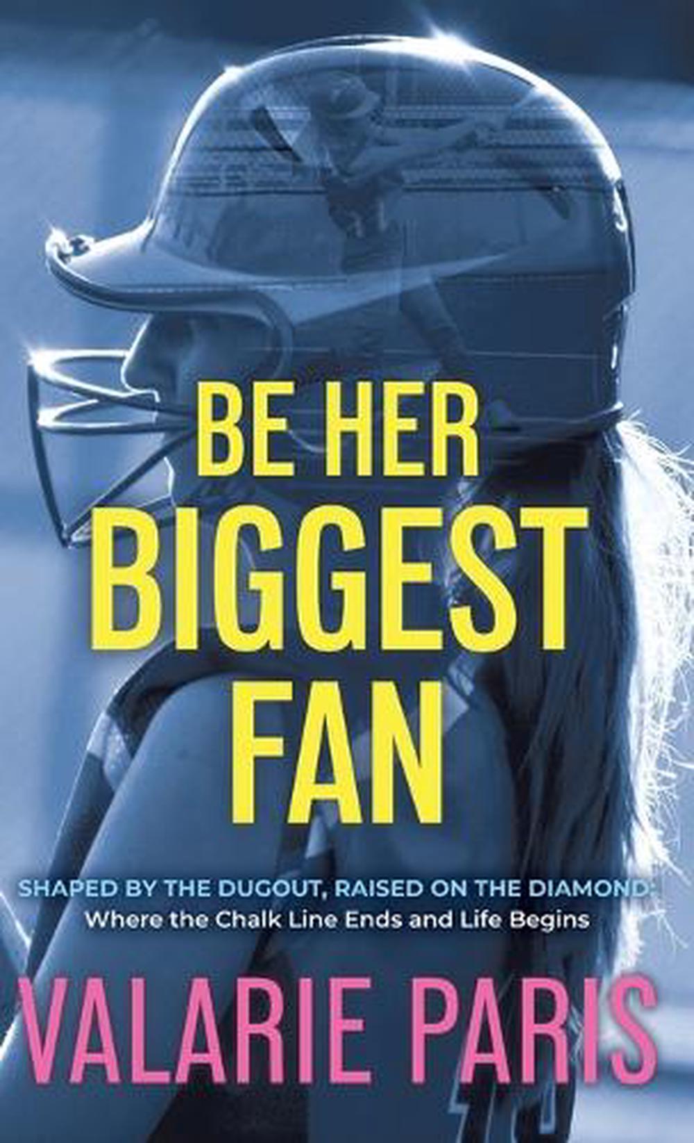 Be Her Biggest Fan by Valarie Paris - ISBN: 9798348195243