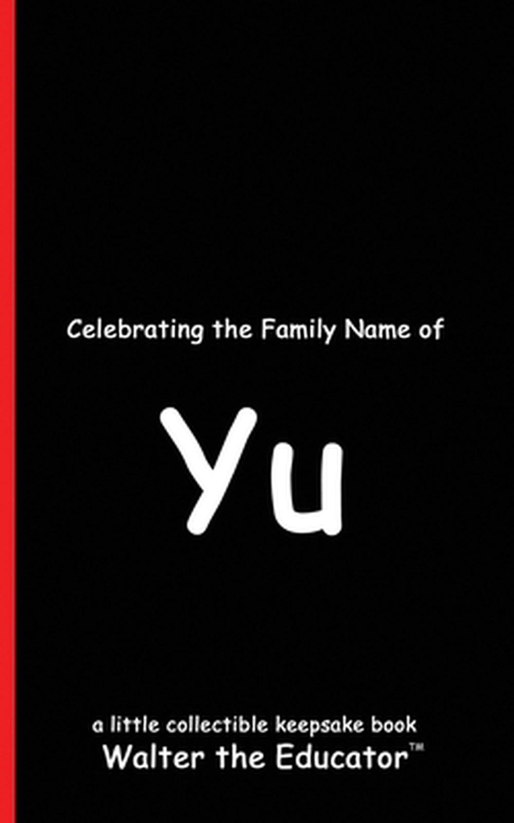 Celebrating the Family Name of Yu, 9798348421236