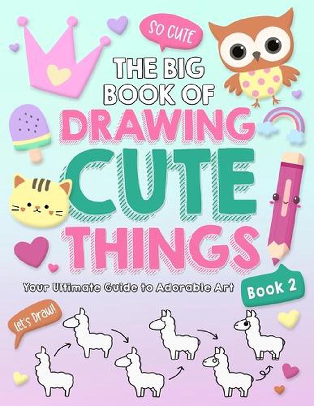 The Big Book of Drawing Cute Things Book 2, 9798348435653