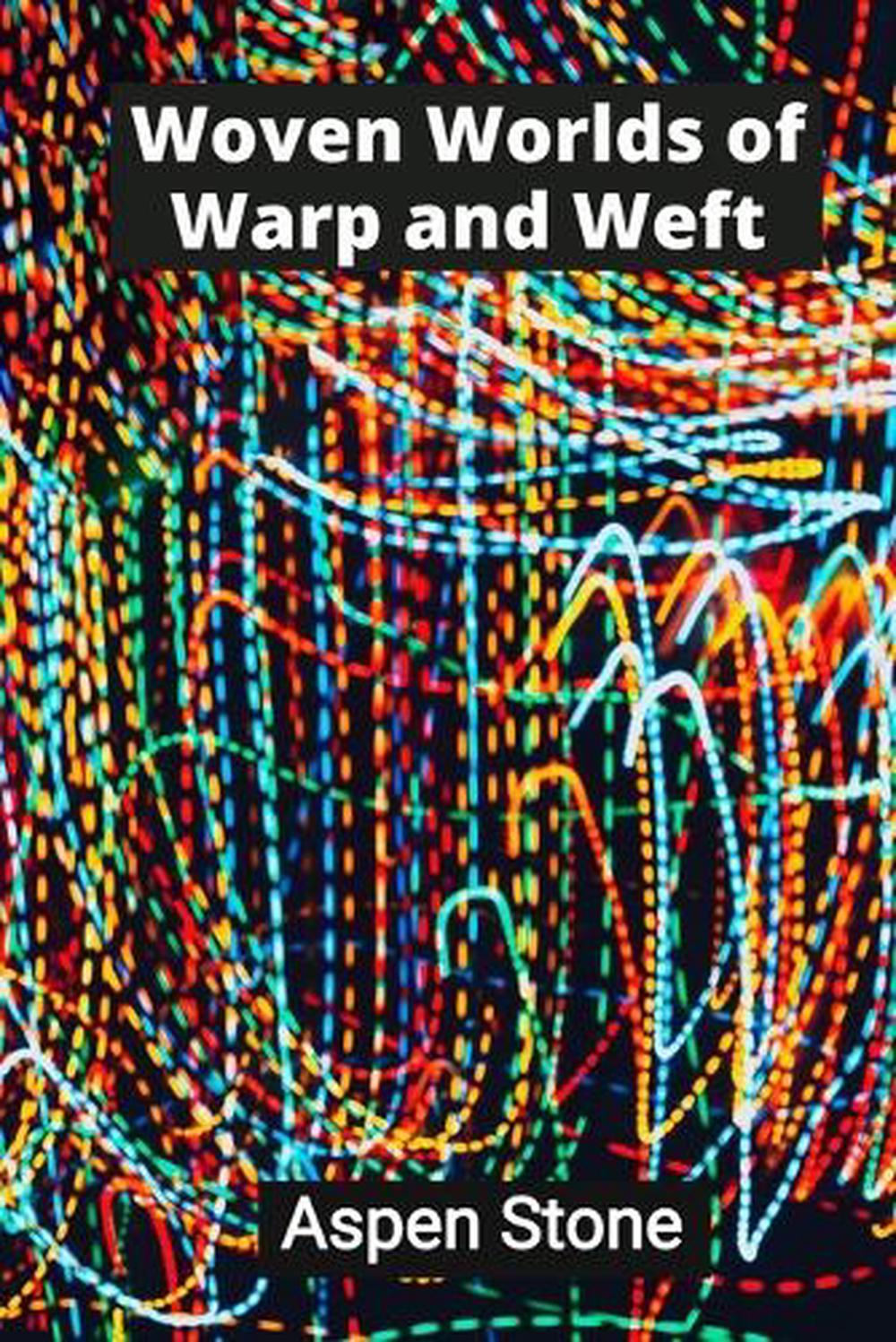 Woven Worlds of Warp and Weft, 9798348474423
