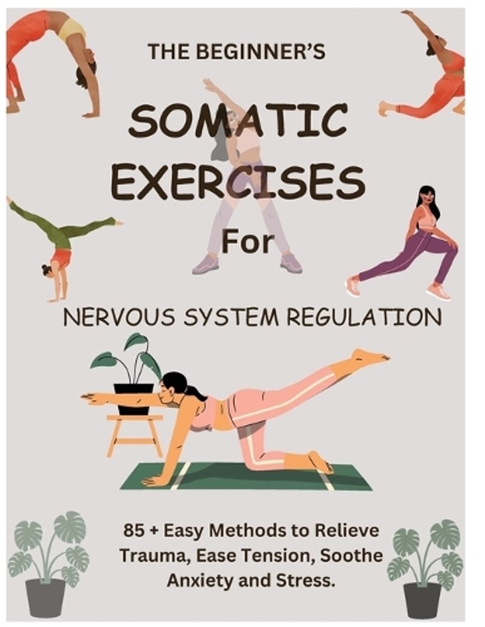 The Beginner's Somatic Exercises for Nervous System Regulation by Frank Smith - ISBN: 9798348485443