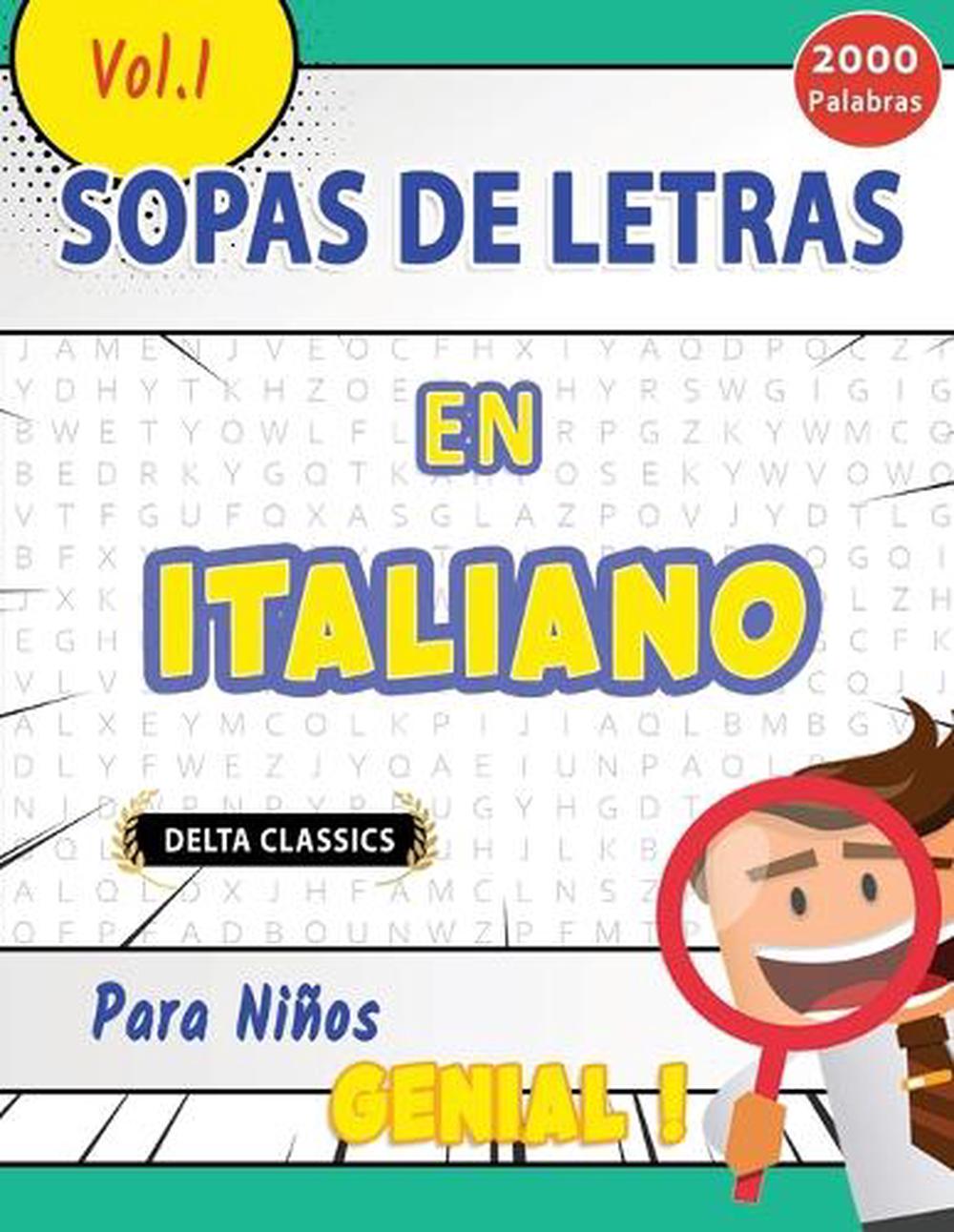 Sopa de Letras En Italiano Para Niños - Genial! Vol.1 - Delta Classics by Delta Classics - ISBN: 9798349016233