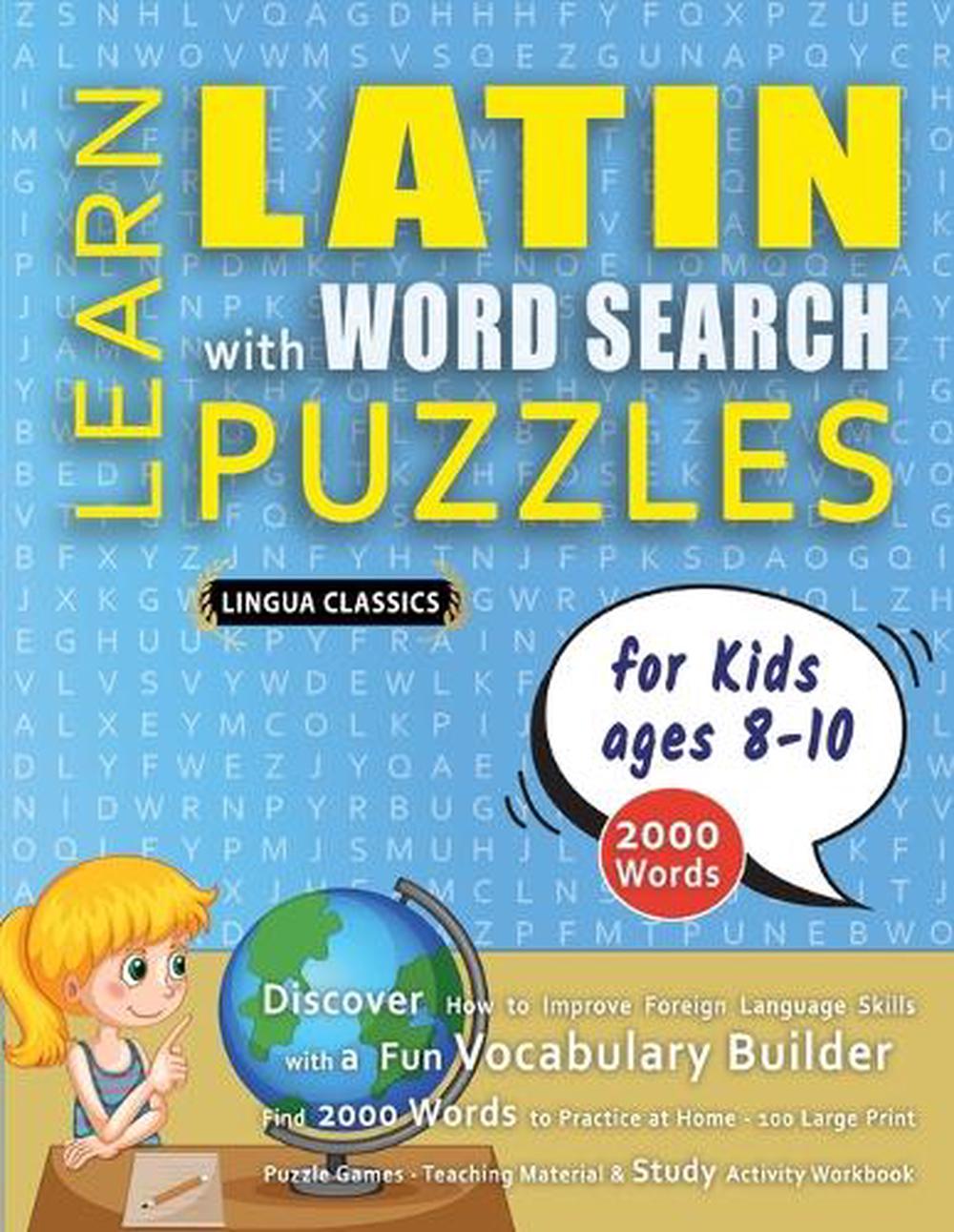 Latin Language Fun LEARN LATIN WITH WORD SEARCH PUZZLES FOR KIDS 8 - 10 - Discover How to ...