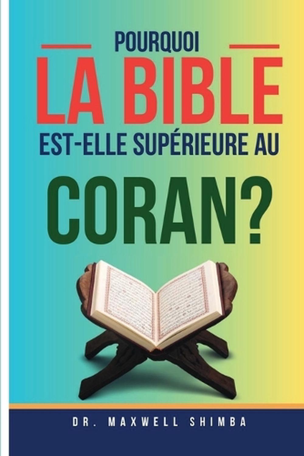 Pourquoi la Bible est-elle supérieure au Coran?, 9798349218262