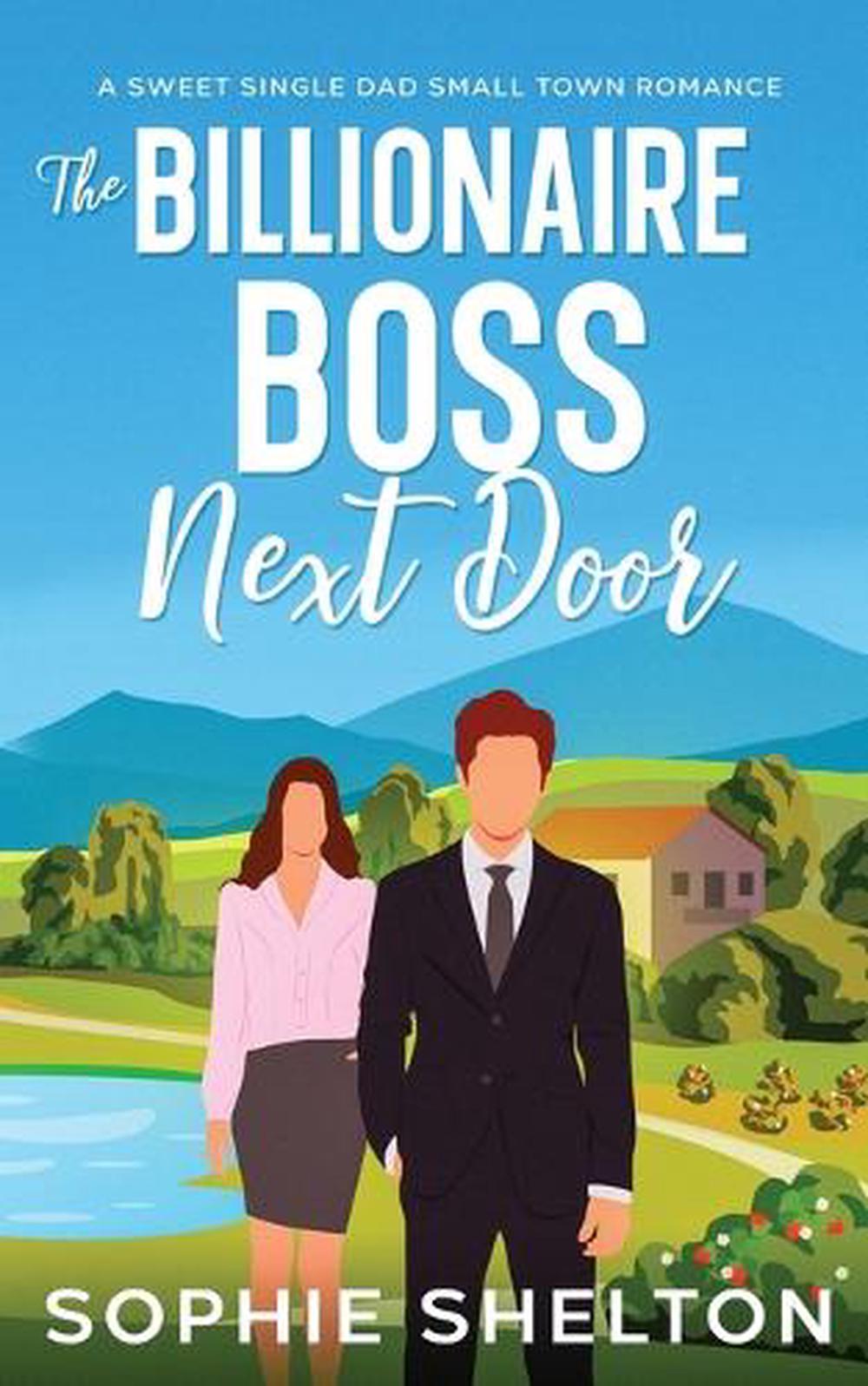 The billionaire Boss Next Door by Sophie Shelton - ISBN: 9798349289880