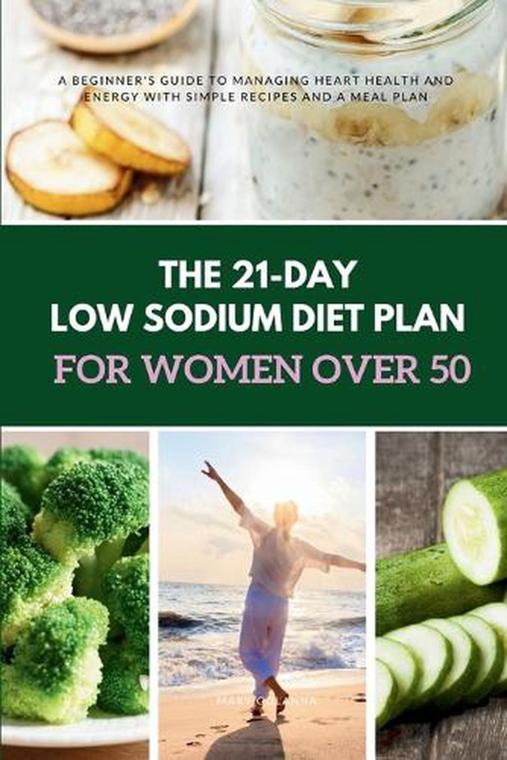 The 21-Day Low Sodium Diet Plan for Women Over 50 by Mary Golanna - ISBN: 9798349386183