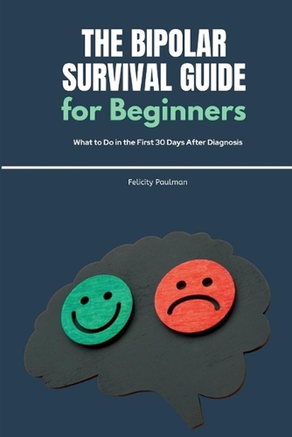 The Bipolar Survival Guide for Beginners by Felicity Paulman, Paperback ...